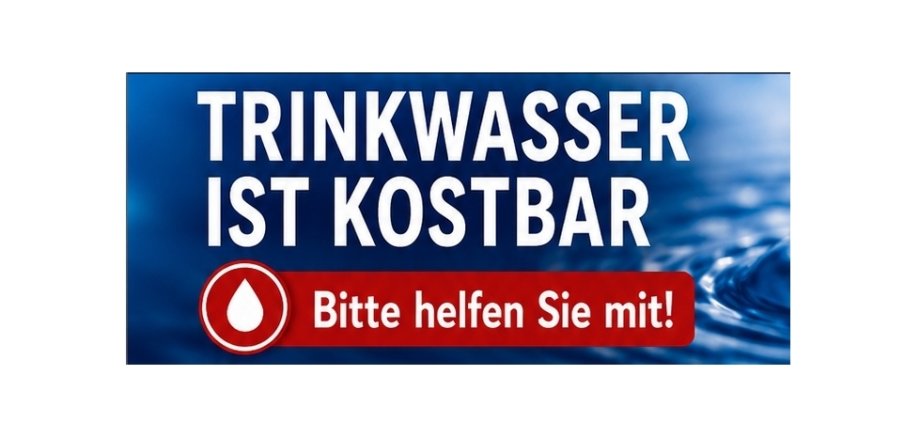 Trinkwasser ist kostbar
